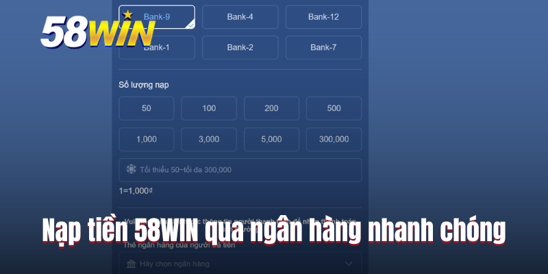 Nạp tiền 58WIN qua ngân hàng nhanh chóng