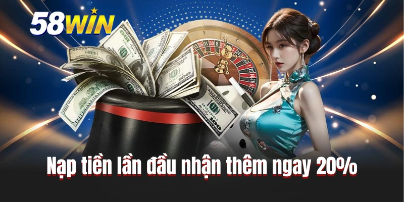 Nạp tiền lần đầu nhận thêm ngay 20%