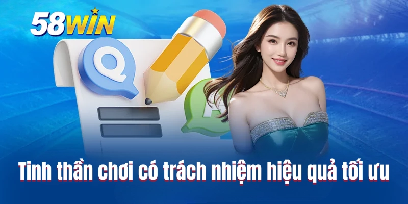 Tinh thần chơi có trách nhiệm mang lại hiệu quả tối ưu